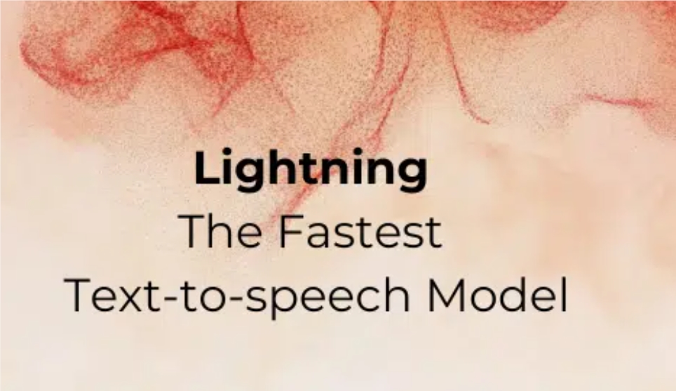 超快速文本转语音模型Lightning：超低延迟，100毫秒生成10秒音频